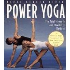 Power Yoga : The Total Strength and Flexibility Workout 01 Edition (Paperback) by Beryl Bender Birch 